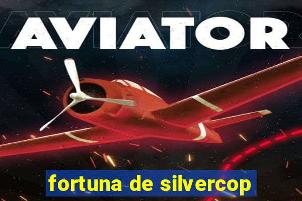 fortuna de silvercop